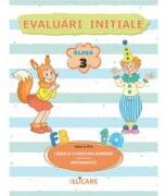 Evaluari initiale. Clasa 3. Limba si literatura romana. Matematica si explorarea mediului (ISBN: 9786067683424)