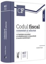 Codul fiscal comentat si adnotat cu legislatie secundara si complementara, jurisprudenta si norme metodologice - 2024 - Emilian Duca (ISBN: 9786063915390)