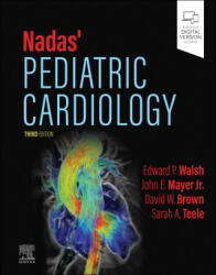Nadas' Pediatric Cardiology - John E. Mayer, David W. Brown (ISBN: 9781455705993)