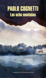 LAS OCHO MONTAÑAS - PAOLO COGNETTI (ISBN: 9788439734123)