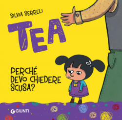 Perché devo chiedere scusa? Tea - Silvia Serreli (ISBN: 9788809848641)