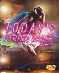 Today's Street Dance - Lori Mortensen (ISBN: 9781543554458)
