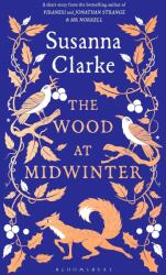 The Wood at Midwinter - Susanna Clarke (ISBN: 9781526675217)