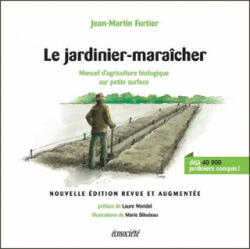 JARDINIER-MARAICHER - MANUEL D'AGRICULTURE BIOLOGIQUE. . . - Jean-Martin FORTIER (ISBN: 9782897192044)