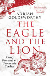 Eagle and the Lion - Adrian Goldsworthy (ISBN: 9781838931964)