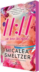 11: 11. Un nou inceput - Micalea Smeltzer (ISBN: 9786060886556)