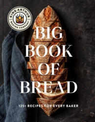 The King Arthur Baking Company Big Book of Bread (ISBN: 9781668009741)