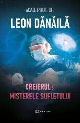 Creierul si misterele sufletului - Leon Danaila (ISBN: 9786303052700)