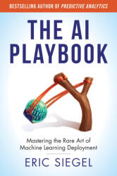 The AI Playbook: Mastering the Rare Art of Machine Learning Deployment (ISBN: 9780262048903)
