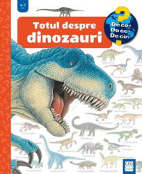 Totul Despre Dinozauri (ISBN: 9786067872996)