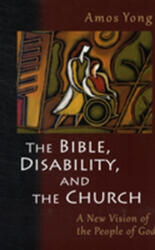 The Bible, Disability, and the Church (ISBN: 9780802866080)