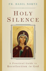 On Holy Silence: A Practical Guide to Recollection in God (ISBN: 9781644139103)