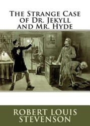 The Strange Case of Dr. Jekyll and Mr. Hyde: (ISBN: 9781534719729)