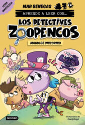 APRENDE A LEER CON. . . LOS DETECTIVES ZOOPENCOS 4. MAGIA DE UNICORNIO - BENEGAS, MAR (ISBN: 9788408278481)