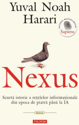 Nexus. Scurta istorie a retelelor informationale din epoca de piatra pana la IA - Yuval Noah Harari (ISBN: 9786303440415)