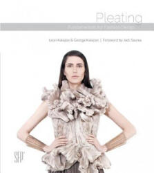 Pleating: Fundamentals for Fashion Design - Leon Kalajian, George Kalajian, Jack Sauma (ISBN: 9780764352966)