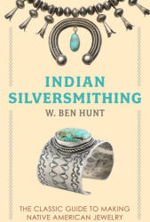Indian Silver-Smithing - W. Ben Hunt (ISBN: 9781648372629)