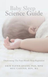 Baby Sleep Science Guide: Overcoming The Four-Month Sleep Regression - Phd Mph Erin Flynn-Evans, Bsn Ma Meg Casano (ISBN: 9781532839047)