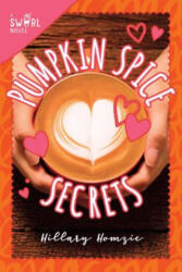 Pumpkin Spice Secrets: A Swirl Novel - Hillary Homzie (ISBN: 9781510730076)