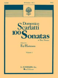 100 Sonatas - Volume 1 (Sonata 1, K6 - Sonata 33, K226): Piano Solo - Domenico Scarlatti, Eiji Hashimoto (ISBN: 9781458421517)