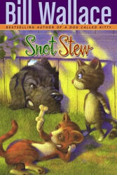 Snot Stew - Bill Wallace, Lisa McCue (ISBN: 9781416958048)