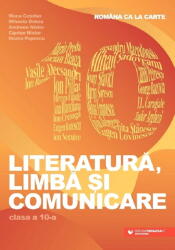Limba, literatura si comunicare. Romana ca la cartea clasa a 10-a - Mona Cotofan (ISBN: 9789734740512)