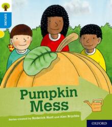 Oxford Reading Tree Explore with Biff, Chip and Kipper: Oxford Level 3: Pumpkin Mess (ISBN: 9780198396734)