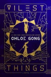 Vilest Things - Gong, Chloe (ISBN: 9781668000267)