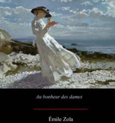 Au bonheur des dames - Emile Zola (ISBN: 9781548103071)