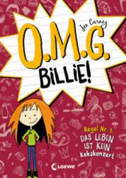 O. M. G. Billie! (Band 1) - Regel Nr. 1: Das Leben ist kein Kekskonzert - Jen Carney, Alexandra Ernst (ISBN: 9783743210653)
