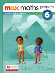 Tony Cotton, Daniel Cole: Max Maths Primary Grade 6 Workbook- A Singapore Approach (ISBN: 9781380017949)