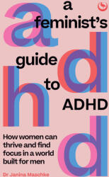 A Feminist's Guide to ADHD (ISBN: 9781786788788)