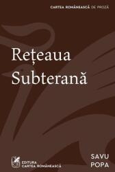 Reteaua subterana - Savu Popa (ISBN: 9789732334294)