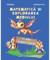 Matematica si explorarea mediului. Clasa pregatitoare. Caiet de lucru - Adina Grigore (ISBN: 9786063626647)