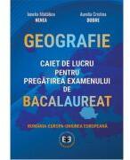 Bacalaureat. Caiet de Geografie - Ionelia Madalina Nenea (ISBN: 9789738318762)