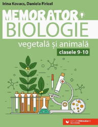 Memorator de biologie vegetala si animala pentru clasele 9-10 - Irina Kovacs (ISBN: 9789734741670)