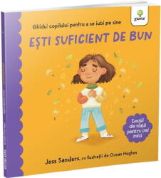 Esti Suficient De Bun, Jess Sanders - Editura Gama (ISBN: 9786060566113)