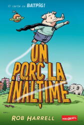 Batpig 2. Un porc la inaltime - Rob Harrell (ISBN: 9786303213149)