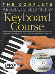 The Complete Absolute Beginners Keyboard Course: W/ DVD (ISBN: 9780825627972)