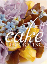 Professional Cake Decorating 2e - Toba M Garrett (ISBN: 9780470380093)