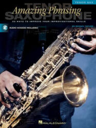 Amazing Phrasing Tenor Saxophone: 50 Ways to Improve Your Improvisational Skills (ISBN: 9780634035401)