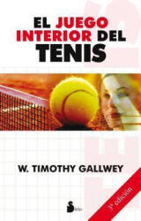 El juego interior del tenis / The Inner Game of Tennis - W. Timothy Gallwey, Jose Vergara Varas (ISBN: 9788478084913)