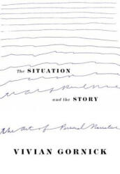 Situation and the Story - Vivian Gornick (ISBN: 9780374528584)