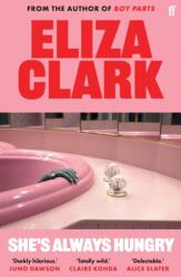 She's Always Hungry - Eliza Clark (ISBN: 9780571371815)