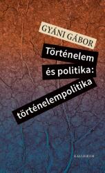 Történelem és politika: történelempolitika (2024)