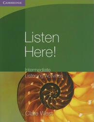 Listen Here! Intermediate Listening Activities - Clare West (2011)