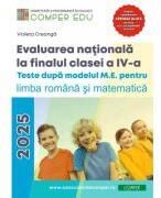 Evaluarea nationala la sfarsitul clasei a 4-a. Teste dupa modelul M. E. pentru limba si literatura romana si matematica - Violeta Creanga (ISBN: 9786069717608)