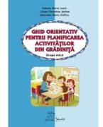 GHID ORIENTATIV PENTRU PLANIFICAREA ACTIVITATILOR DIN GRADINITA - grupa mica (ISBN: 9786066302661)