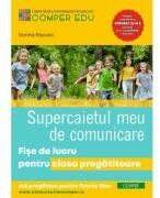 Supercaietul meu de Comunicare. Fise de lucru pentru clasa pregatitoare - Dorina Riscuta (ISBN: 9786069717455)
