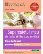 Supercaietul meu. Limba si literatura romana. Fise de lucru pentru clasa a 3-a - Dorina Riscuta (ISBN: 9786069717486)